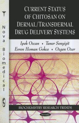 Knjiga Current Status of Chitosan on Dermal / Transdermal Drug Delivery Systems Ozgen Ozer
