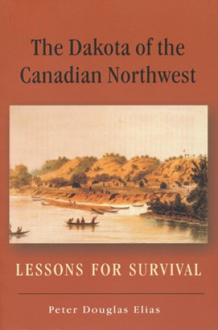 Buch Dakota of the Canadian Northwest Peter Douglas Elias