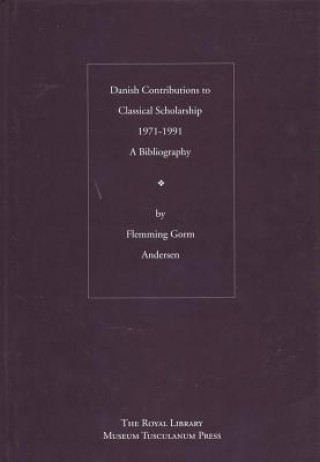 Book Danish Contributions to Classical Scholarship 1971-1991 Flemming Gorm Andersen