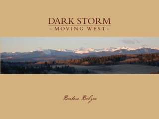 Könyv Dark Storm Moving West Barbara Belyea