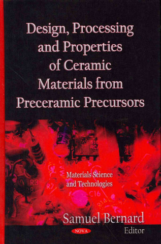 Kniha Design, Processing & Properties of Ceramic Materials from Preceramic Precursors 