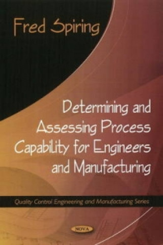 Книга Determining & Assessing Process Capability for Engineers & Manufacturing Fred Spiring