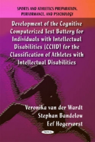 Carte Development of the Cognitive Computerized Test Battery for Individuals with Intellectual Disabilities (CCIID) for the Classification of Athletes with Eef Hogervorst