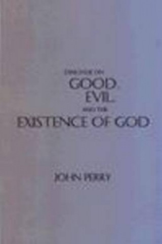 Kniha Dialogue on Good, Evil, and the Existence of God John Perry