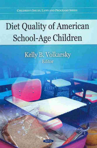 Könyv Diet Quality of American School-Age Children Kelly B. Volkarsky