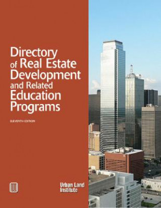 Könyv Directory of Real Estate Development and Related Education Programs Urban Land Institute
