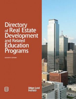 Książka Directory of Real Estate Development and Related Education Programs Urban Land Institute