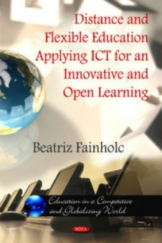 Könyv Distance & Flexible Education Applying ICT for an innovative & Open Learning Beatriz Fainholc