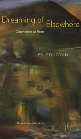 Könyv Dreaming of Elsewhere Esi Edugyan