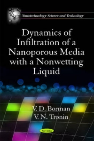 Książka Dynamics of Infiltration of a Nanoporous Media with a Nonwetting Liquid V. N. Tronin