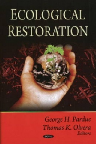 Knjiga Ecological Restoration George H Pardue