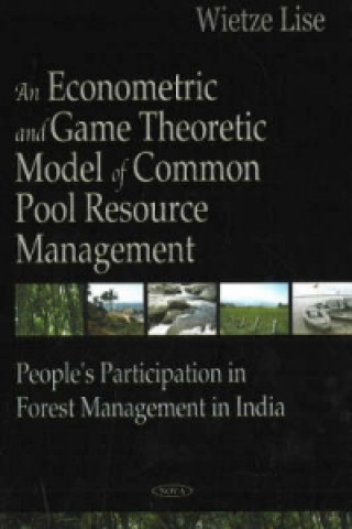 Könyv Econometric & Game Theoretic Model of Common Pool Resource Management Wietze Lise