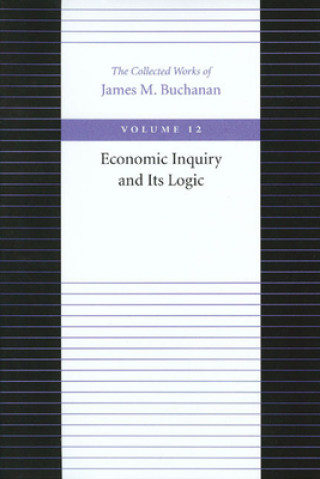 Książka Economic Inquiry & Its Logic James M. Buchanan