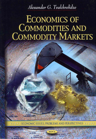 Könyv Economics of Commodities & Commodity Markets Alexander G. Tvalchrelidze