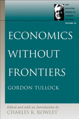 Kniha Economics without Frontiers Charles K. Rowley