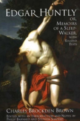 Knjiga Edgar Huntly; or, Memoirs of a Sleep-Walker Charles Brockden Brown