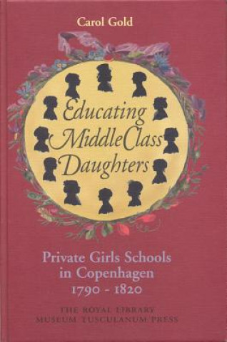 Buch Educating Middle Class Daughters Carol Gold