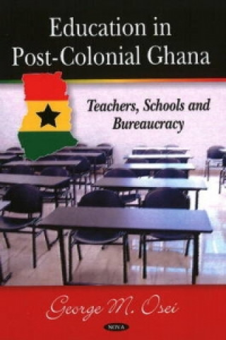 Kniha Education in Post-Colonial Ghana George M. Osei