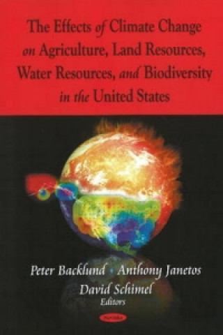Carte Effects of Climate Change on Agriculture, Land Resources, Water Resources, & Biodiversity in the United States David Schimel