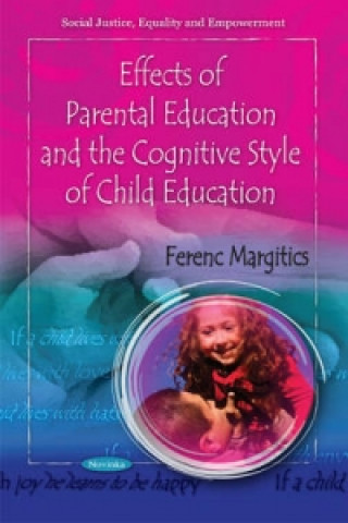 Книга Effects of Parental Education & the Cognitive Style of Child Education Ferenc Margitics