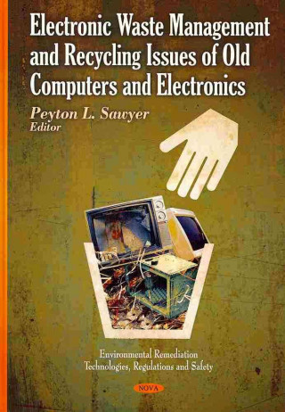 Book Electronic Waste Management & Recycling Issues of Old Computers & Electronics 