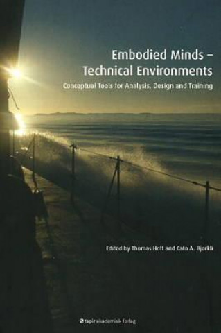 Könyv Embodied Minds -- Technical Environments Cato A Bjørkli