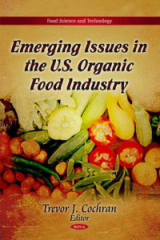 Livre Emerging Issues in the U.S. Organic Food Industry 