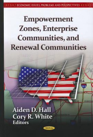 Könyv Empowerment Zones, Enterprise Communities & Renewal Communities Aiden D. Hall