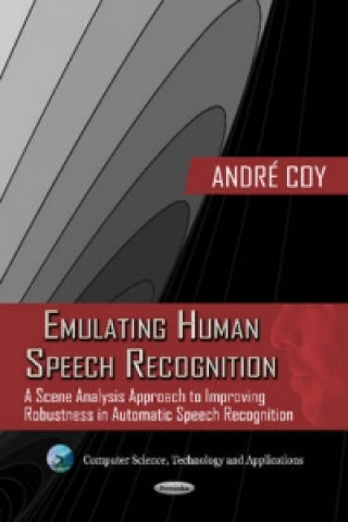 Книга Emulating Human Speech Recognition Andre Coy