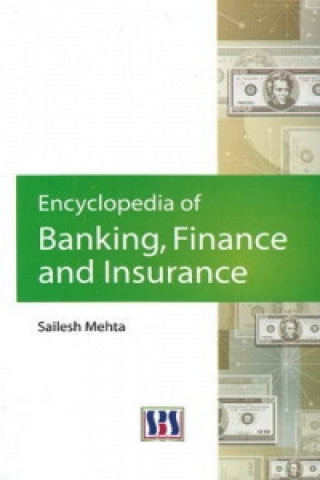 Könyv Encyclopedia of Banking, Finance & Insurance Sailesh Mehta