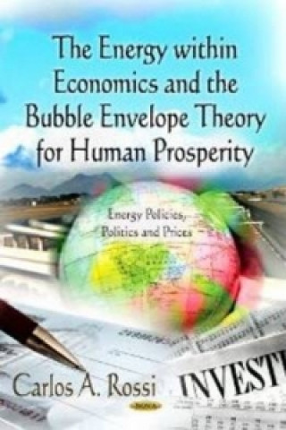 Könyv Energy within Economics & the Bubble Envelope Theory for Human Prosperity Carlos A. Rossi