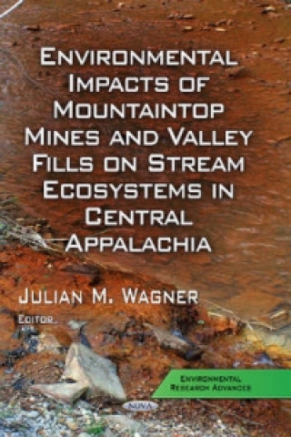 Книга Environmental Impacts of Mountaintop Mines & Valley Fills on Stream Ecosystems in Central Appalachia 