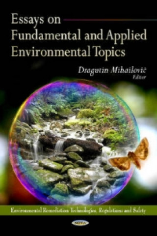 Carte Essays on Fundamental & Applied Environmental Topics Dragutin T. Mihailovic