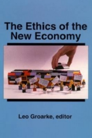 Knjiga Ethics of the New Economy Leo Groarke