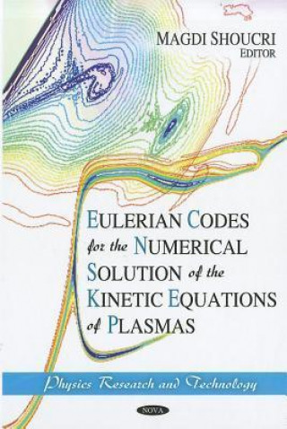 Книга Eulerian Codes for the Numerical Solution of the Kinetic Equations of Plasmas 