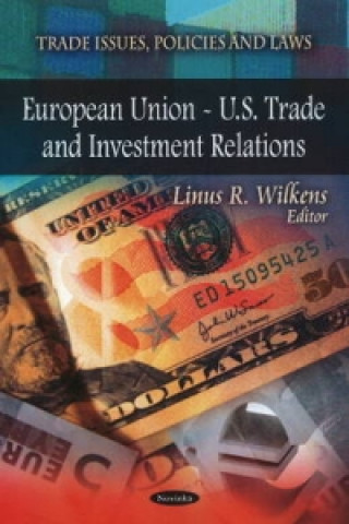 Knjiga European Union -- U.S. Trade & Investment Relations 