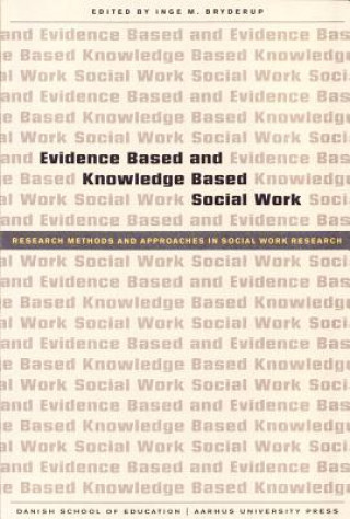 Carte Evidence Based & Knowledge Based Social Work Inge M. Bryderup
