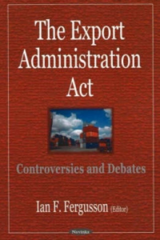 Knjiga Export Administration Act Ian F Fergusson