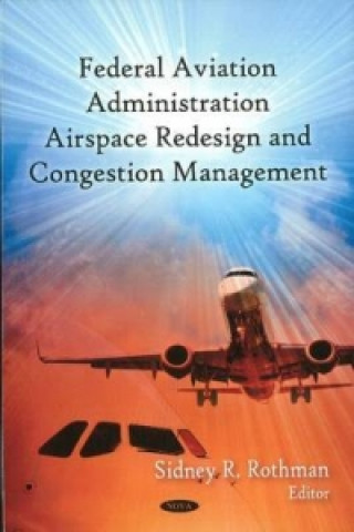 Kniha FAA Airspace Redesign & Congestion Management Sidney R. Rothman