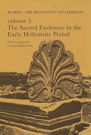 Carte Failaka/Ikaros -- The Hellenistic Settlements, Volume 3 Kristian Jeppesen
