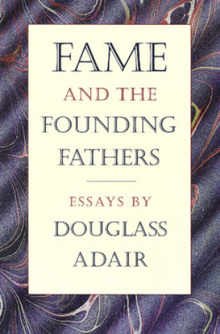 Kniha Fame & the Founding Fathers Douglass Adair