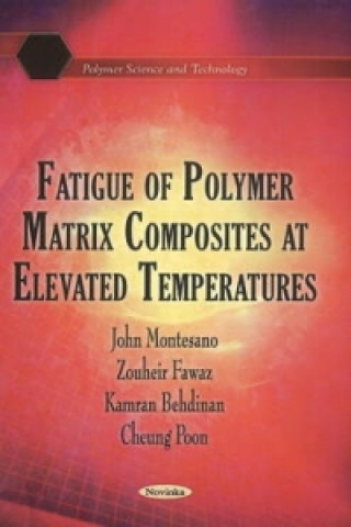 Kniha Fatigue of Polymer Matrix Composites at Elevated Temperatures Cheung Poon