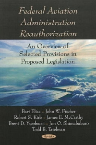 Könyv Federal Aviation Administration Reauthorization Robert S. Kirk