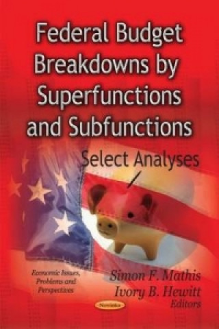 Книга Federal Budget Breakdowns by Superfunctions & Subfunctions 