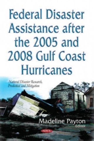 Carte Federal Disaster Assistance After the 2005 & 2008 Gulf Coast Hurricanes 