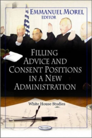 Kniha Filling Advice & Consent Positions in a New Administration 