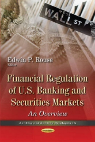 Könyv Financial Regulation of U.S. Banking & Securities Markets 