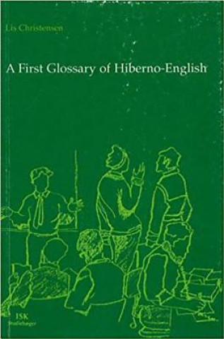 Książka First Glossary of Hiberno-English Lis Christensen