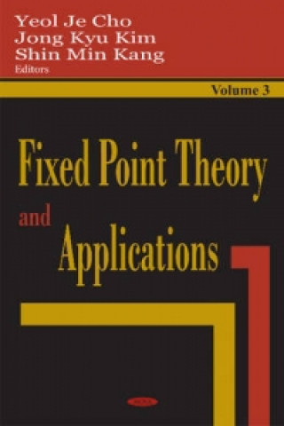 Könyv Fixed Point Theory & Applications, Volume 3 Shin Min Kang
