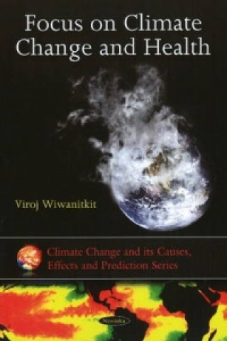 Книга Focus on Climate Change & Health Viroj Wiwanitkit